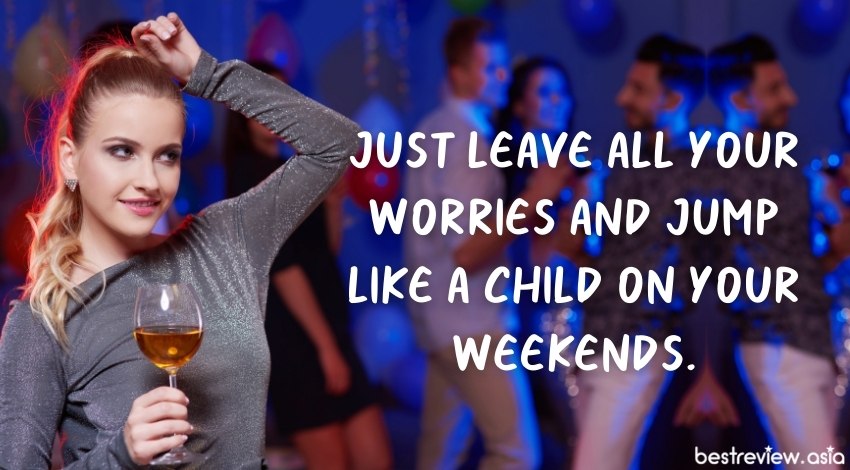 Just leave all your worries and jump like a child on your weekends. ไม่ต้องคิดมากแล้วมากระโดดโลดเต้นกันเถอะ