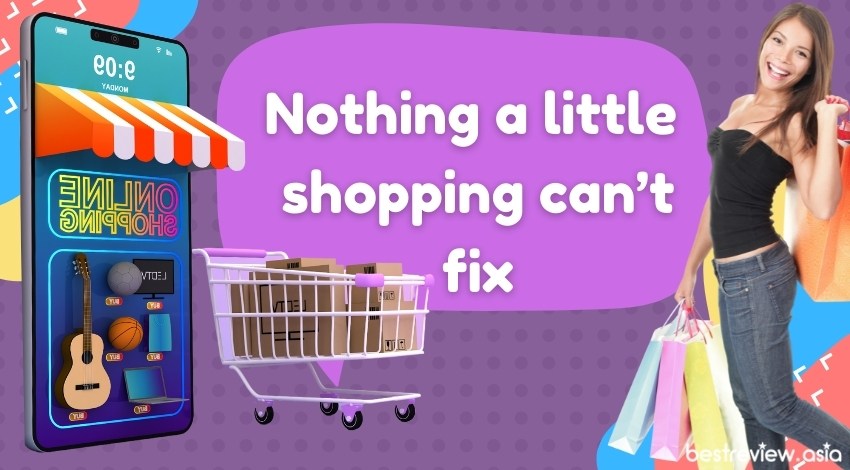 Nothing a little shopping can’t fixไม่มีอะไรที่แก้ไม่ได้ด้วยการช็อปปิ้งหรอกจ้ะ