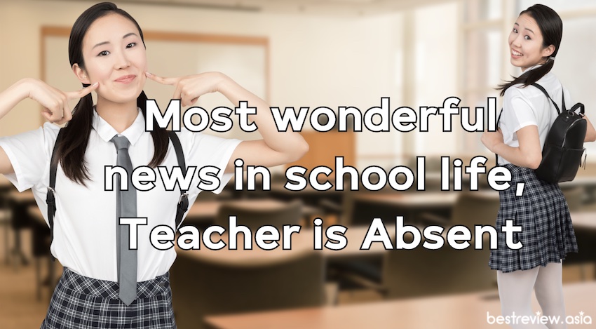 Most wonderful news in school life, Teacher is Absent