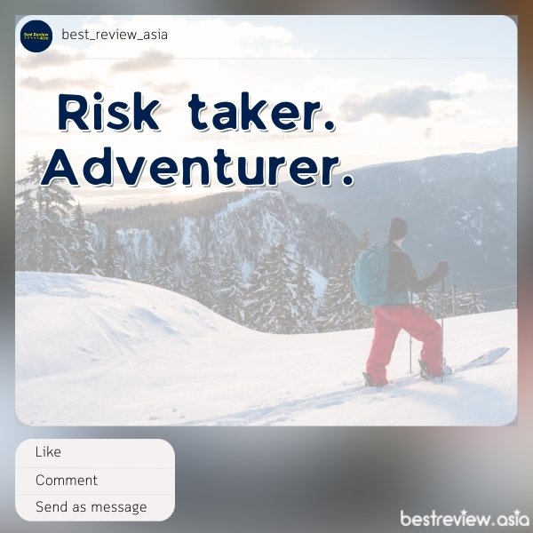 Risk taker. Adventurer.หลงไหลความเสี่ยง หลงรักการผจญภัย