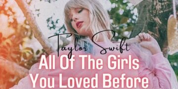 แปลเพลง All Of The Girls You Loved Before – Taylor Swift