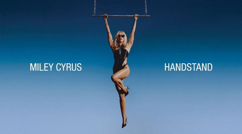 Handstand - Miley Cyrus